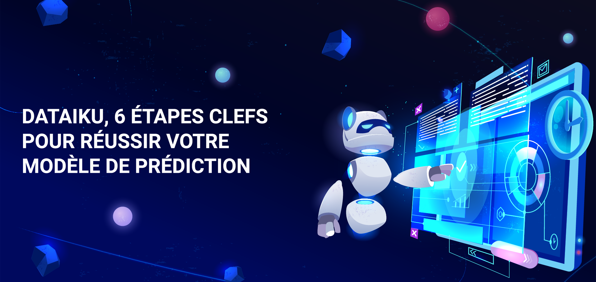 Visuel Webinar "Dataiku, 6 étapes clefs pour réussir votre modèle de prédiction"